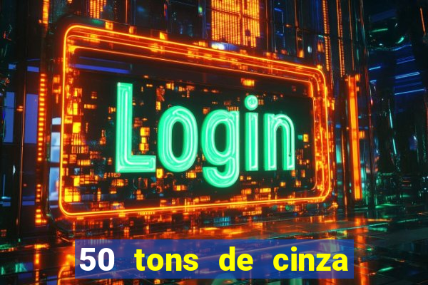 50 tons de cinza online dublado